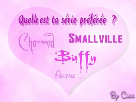quelle est ta serie prefere ??