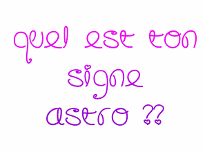 c'est koi votre signe astrologique ????