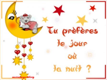 Jour ou nuits ?